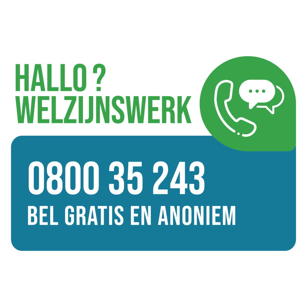 Hallo? Welzijnswerk gratis en vertrouwelijke nummer (Brussel) 0800 35 243 FDSS Hallo? Welzijnswerk gratis en vertrouwelijke nummer (Brussel) 0800 35 243 FDSS